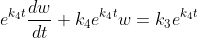 e^{k_4t}\frac{dw}{dt}+k_4e^{k_4t}w=k_3e^{k_4t}
